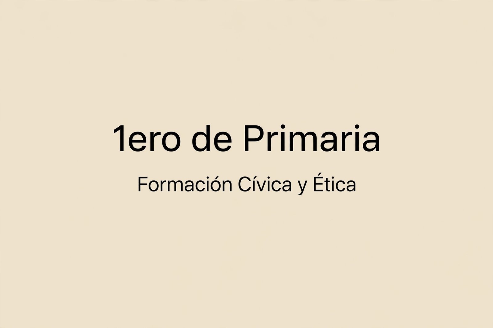 1ero Primaria Formación Cívica y Ética